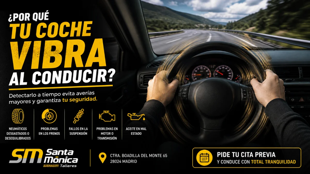 ¿Por qué tu coche vibra al conducir? Causas más comunes y cómo solucionarlo